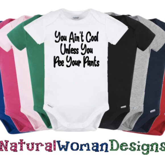 You Ain't Cool Unless You Pee Your Pants Baby Bodysuit, Cute Baby Clothes - Picture 1 of 5